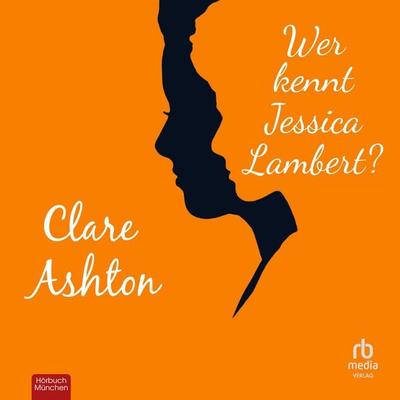 Wer kennt Jessica Lambert? - Clare Ashton, Audio, 9783691282429