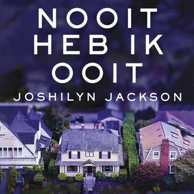 Nooit heb ik ooit - Joshilyn Jackson, Audio, 9789463636025