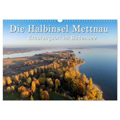 Die Halbinsel Mettnau - Erholungsort im Bodensee (Wandkalender 2027 DIN A3 quer), CALVENDO Monatskalender
