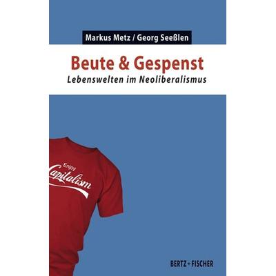 Beute & Gespenst, Taschenbuch von Markus Metz,Georg Seesslen, Bertz und Fischer, 978-3-86505-760-0