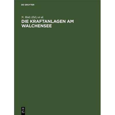 Die Kraftanlagen am Walchensee, Gebundene Ausgabe von , De Gruyter Oldenbourg, 978-3-486-74385-2