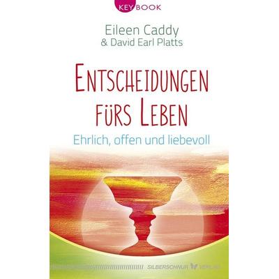 Entscheidungen fürs Leben, Taschenbuch von Eileen Caddy,David Earl Platts, Silberschnur, 978-3-89845-565-7