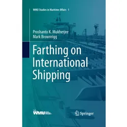 Farthing on International Shipping, Fachbücher von Proshanto K. Mukherjee, Mark Brownrigg