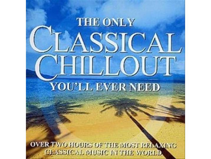 Only Classical Chillout Album You'll Ever Need