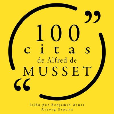 100 citas de Alfred de Musset - Alfred de Musset, Audio, 9782821163614