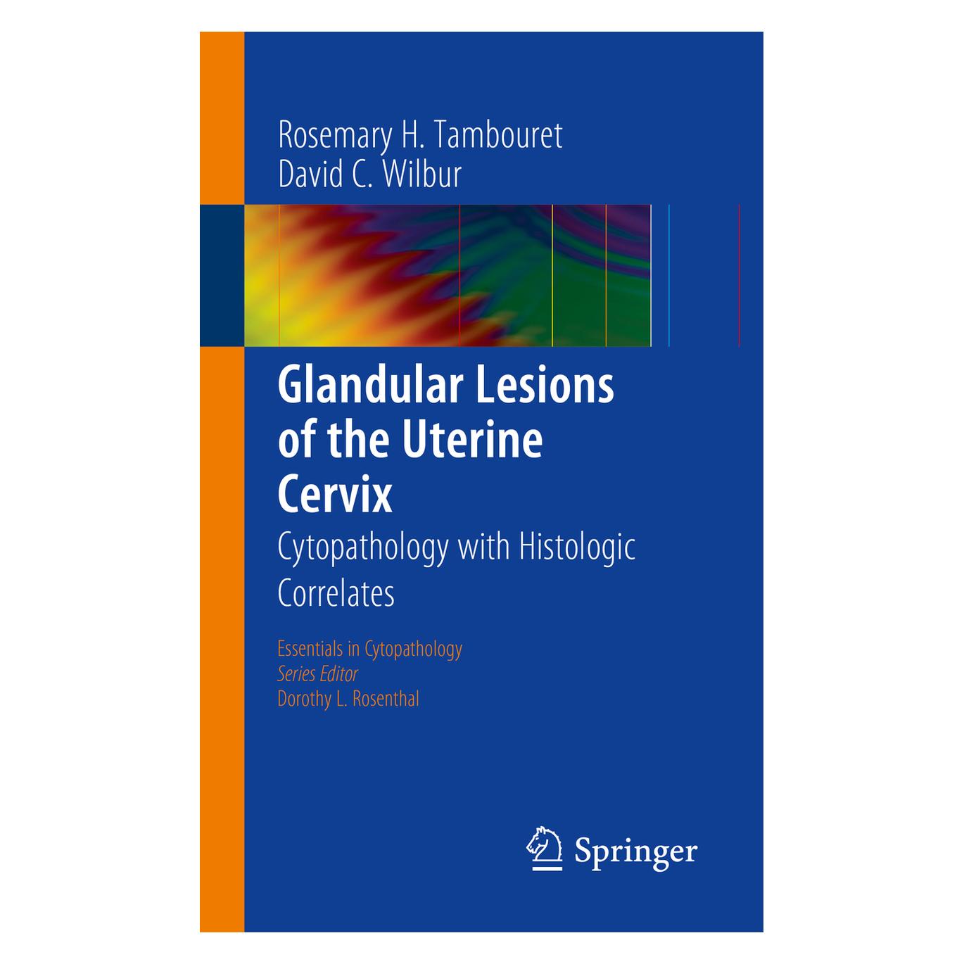 Springer Glandular Lesions of the Uterine Cervix (Englisch, Softcover, David C. Wilbur, Rosemary H. Tambouret) (15901299)