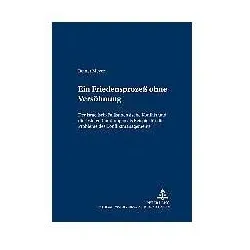 Ein Friedensprozess ohne Versöhnung, Fachbücher von Reiner Meyer