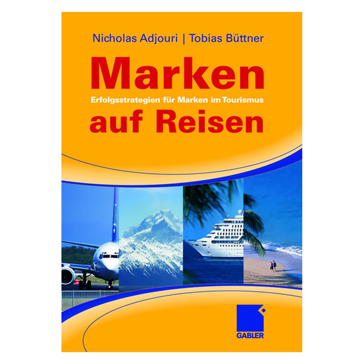 Gabler Marken auf Reisen (Deutsch, Hardcover, Nicholas Adjouri, Tobias Büttner) (9783834905819)