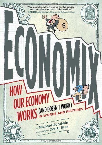 Michael Goodwin - Economix: How and Why Our Economy Works (and Doesn't Work) in Words and Pictures - Preis vom 01.10.2026 17:08:56 h