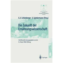 Die Zukunft der Ernährungswissenschaft, Fachbücher von G Spiekermann, U Schönberger, U. Spiekermann, G.U. Schönberger