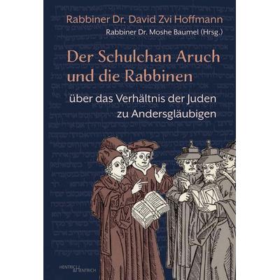 Der Schulchan Aruch und die Rabbinen, Taschenbuch von David Zvi Rabbiner Hoffmann,Moshe Rabbiner Baumel, Hentrich und Hentrich Verlag Berlin,