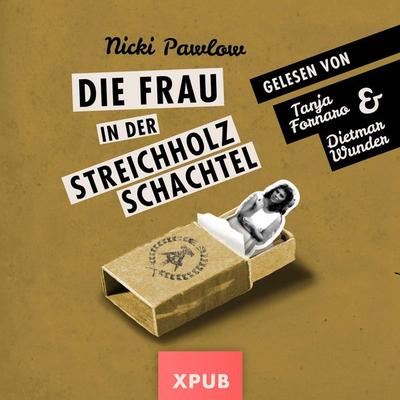 Die Frau in der Streichholzschachtel - Nicki Pawlow, Audio, 4057664076182