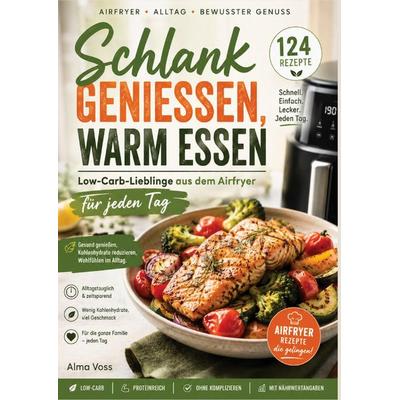 Schlank genießen, warm essen, Taschenbuch von Alma Voss, Bookmundo, 978-94-039-3651-2