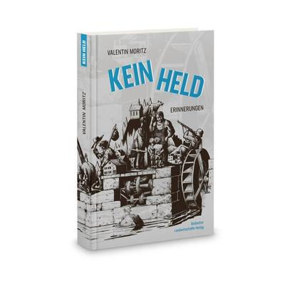 Kein Held, Gebundene Ausgabe von Valentin Moritz,Badischer Landwirtschafts-Verlag GmbH, Badischer Landwirtschafts-Vlg