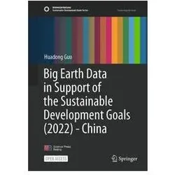 Big Earth Data in Support of the Sustainable Development Goals (2022) - China, Fachbücher von Huadong Guo
