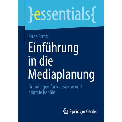 Einführung in die Mediaplanung, Taschenbuch von Runa Strott, Springer Fachmedien Wiesbaden GmbH, 978-3-658-37752-6