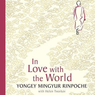 In Love with the World - Yongey Mingyur Rinpoche, Audio, 9781529013665