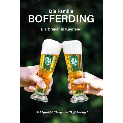 Die Familie Bofferding – Bierbrauer in Käerjeng, Gebundene Ausgabe von Paul Bofferding, Editions Schortgen, 978-2-919792-55-9