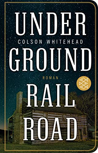 Colson Whitehead - Underground Railroad: Roman (Fischer Taschenbibliothek) - Preis vom 12.10.2026 11:37:12 h