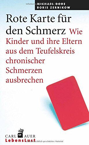 Michael Dobe - Rote Karte für den Schmerz: Wie Kinder und Eltern aus dem Teufelskreis chronischer Schmerzen ausbrechen - Preis vom 17.10.2026 19:25:27 h