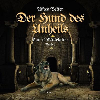 Der Hund des Unheils (Tatort Mittelalter, Band 2) - Alfred Bekker, Audio, 9788711897003