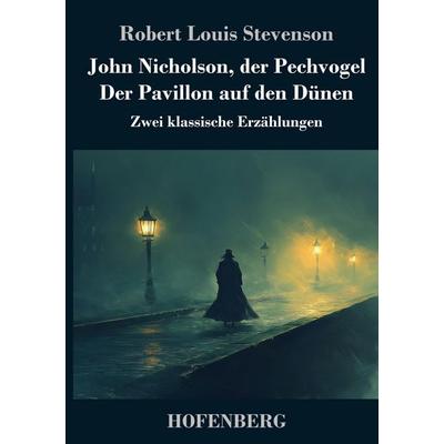 John Nicholson, der Pechvogel / Der Pavillon auf den Dünen, Gebundene Ausgabe von Robert Louis Stevenson, Henricus - Edition Deutsche Klassik,