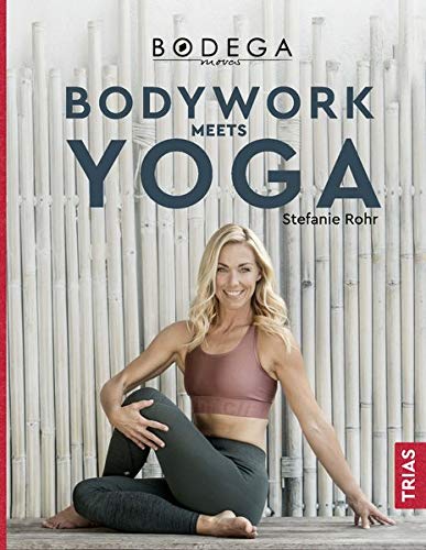 Stefanie Rohr - Bodega Moves® - Bodywork meets Yoga - Preis vom 11.10.2026 03:10:56 h