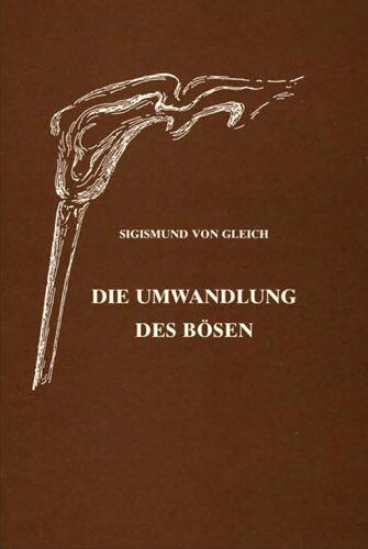 Gleich, Sigismund von - Die Umwandlung des Bösen - Preis vom 30.09.2026 09:01:18 h