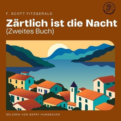 Zärtlich ist die Nacht (Zweites Buch) - F. Scott Fitzgerald, Audio, 9783711923608