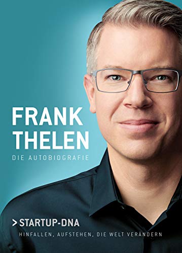 Frank Thelen - Frank Thelen - Die Autobiografie: Startup-DNA - Hinfallen, aufstehen, die Welt verändern - Preis vom 07.10.2026 11:45:10 h