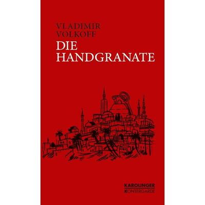 Die Handgranate, Gebundene Ausgabe von Vladimir Volkoff, Karolinger Verlag, 978-3-85418-208-5