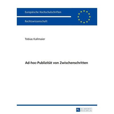 Ad-hoc-Publizität von Zwischenschritten, Taschenbuch von Tobias Kallmaier, Peter Lang GmbH, Internationaler Verlag der Wissenschaften,