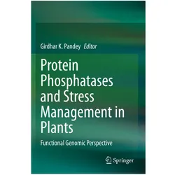 Protein Phosphatases and Stress Management in Plants, Fachbücher von Girdhar K. Pandey, K Pandey
