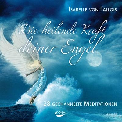 Die heilende Kraft deiner Engel - Isabelle Fallois, CD, 9783867281720