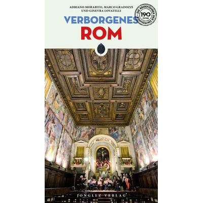 Verborgenes Rom, Taschenbuch von Ginevra Lovatelli,Adriano Morabito,Marco Gradozzi, Jonglez Verlag, 978-2-36195-365-2