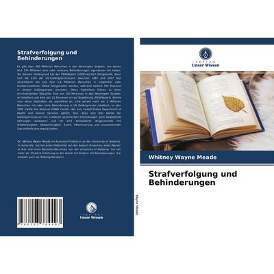 Strafverfolgung und Behinderungen, Taschenbuch von Whitney Wayne Meade, Verlag Unser Wissen, 978-620-3-78449-7