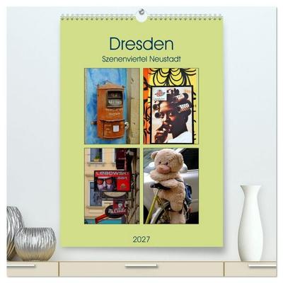 Dresdner Szenenviertel Neustadt (hochwertiger Premium Wandkalender 2027 DIN A2 hoch), Kunstdruck in Hochglanz