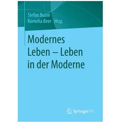 Modernes Leben - Leben in der Moderne, Fachbücher von Stefan Busse, Kornelia Beer