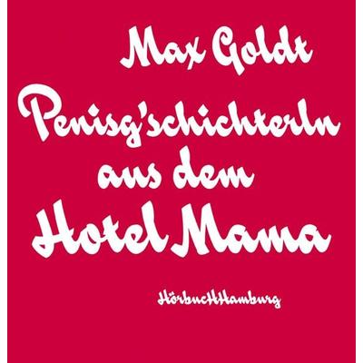 Penisg'schichterln aus dem Hotel Mama - Max Goldt, CD, 9783899036015