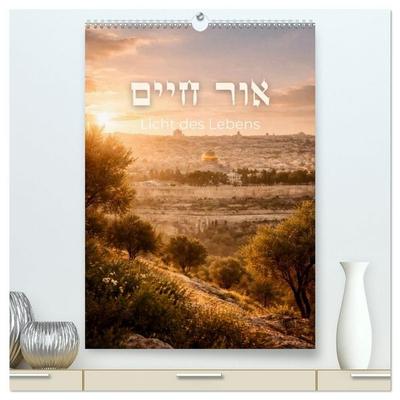 Licht des Lebens, Or Chajim (hochwertiger Premium Wandkalender 2027 DIN A2 hoch), Kunstdruck in Hochglanz