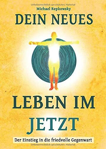 Michael Repkowsky - Dein neues Leben im Jetzt: Der Einstieg in die friedvolle Gegenwart - Preis vom 19.10.2026 19:33:35 h