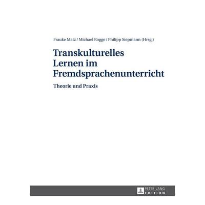 Transkulturelles Lernen im Fremdsprachenunterricht, Gebundene Ausgabe von , Peter Lang GmbH, Internationaler Verlag der Wissenschaften,
