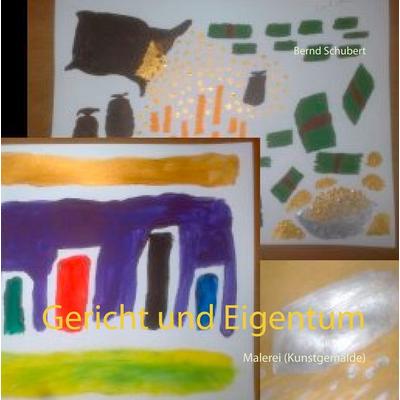 Gericht und Eigentum, Gebundene Ausgabe von Bernd Schubert, BoD – Books on Demand, 978-3-7504-0684-1