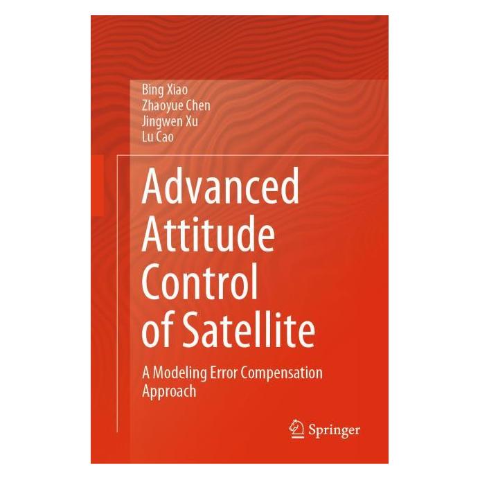 Springer Advanced Attitude Control of Satellite (Englisch, Hardcover, Bing Xiao, Jingwen Xu, Zhaoyue Chen) (71878282)