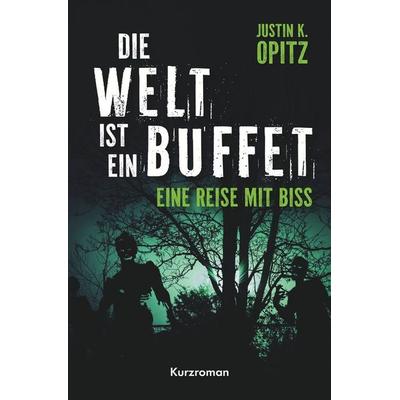 Die Welt ist ein Buffet, Taschenbuch von Justin Opitz, Tolino media, 978-3-7592-6928-7