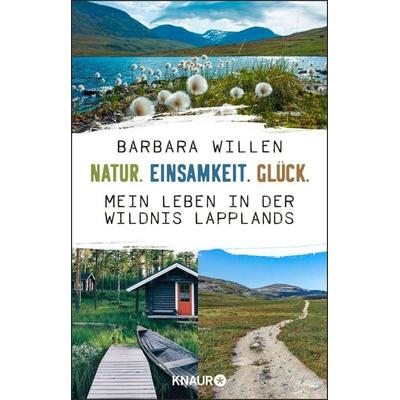 Natur. Einsamkeit. Glück., Taschenbuch von Barbara Willen, Knaur Taschenbuch, 978-3-426-79129-5