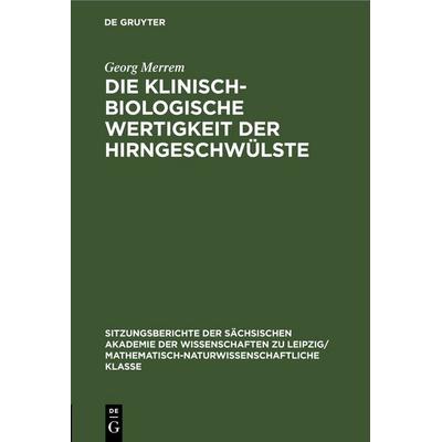 Die Klinisch-biologische Wertigkeit der Hirngeschwülste, Gebundene Ausgabe von Georg Merrem, De Gruyter, 978-3-11-249575-9