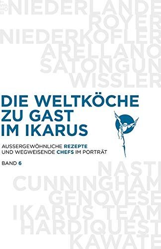 Martin Klein - Die Weltköche zu Gast im Ikarus: Außergewöhnliche Rezepte und wegweisende Chefs im Porträt: Band 6 - Preis vom 11.10.2026 15:43:13 h