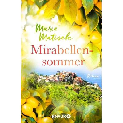Mirabellensommer, Taschenbuch von Marie Matisek, Knaur Taschenbuch, 978-3-426-51740-6