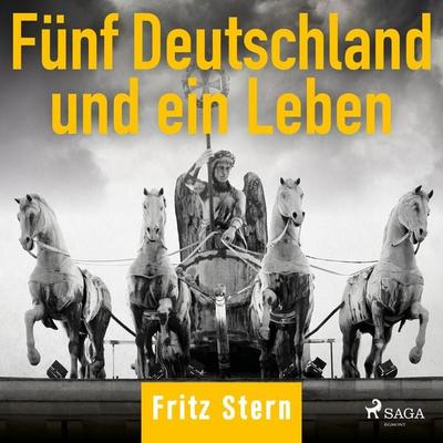 Fünf Deutschland und ein Leben - Fritz Stern, Audio, 9788726521542